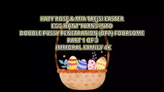 Katy Rose & Mia Trejsi Easter Egg Hunt Turns Into Double Snatch Penetration (dpp) Foursome - Immoral Family 4K