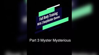 Full Body Training with two Bodybuilder Queens Part three Myster Mysterious